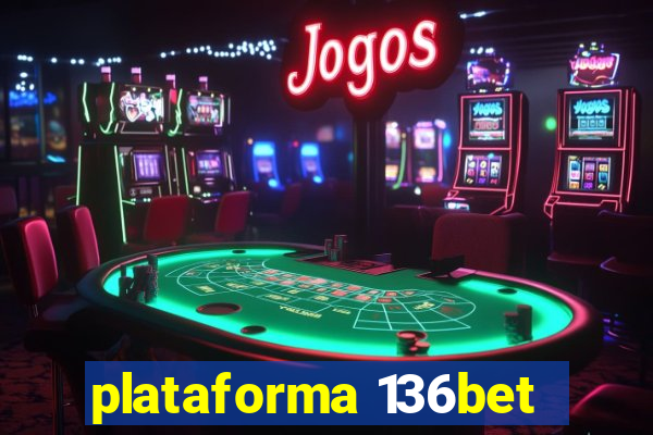 plataforma 136bet